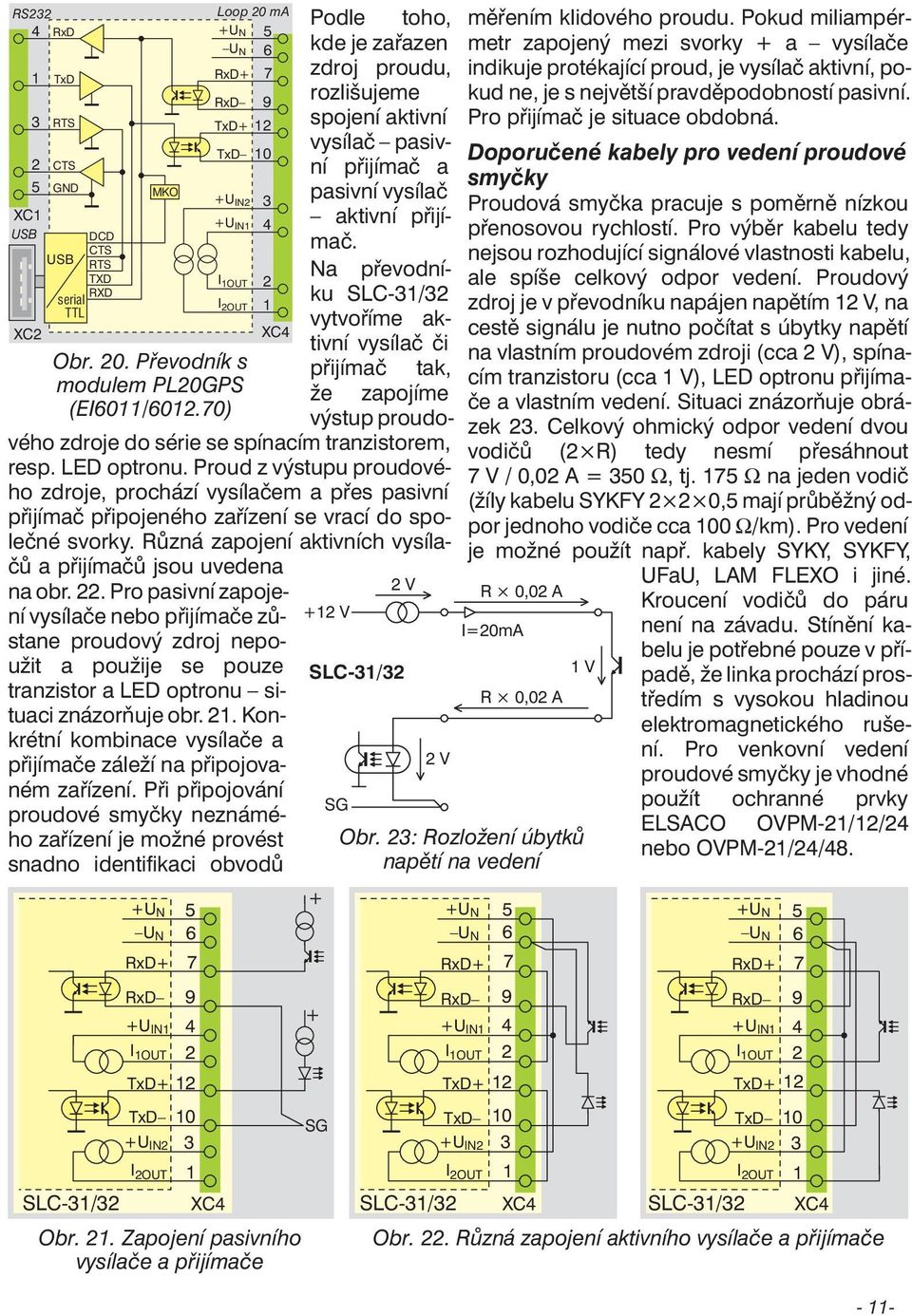 0) výstup proudového zdroje do série se spínacím tranzistorem, resp. LD optronu.