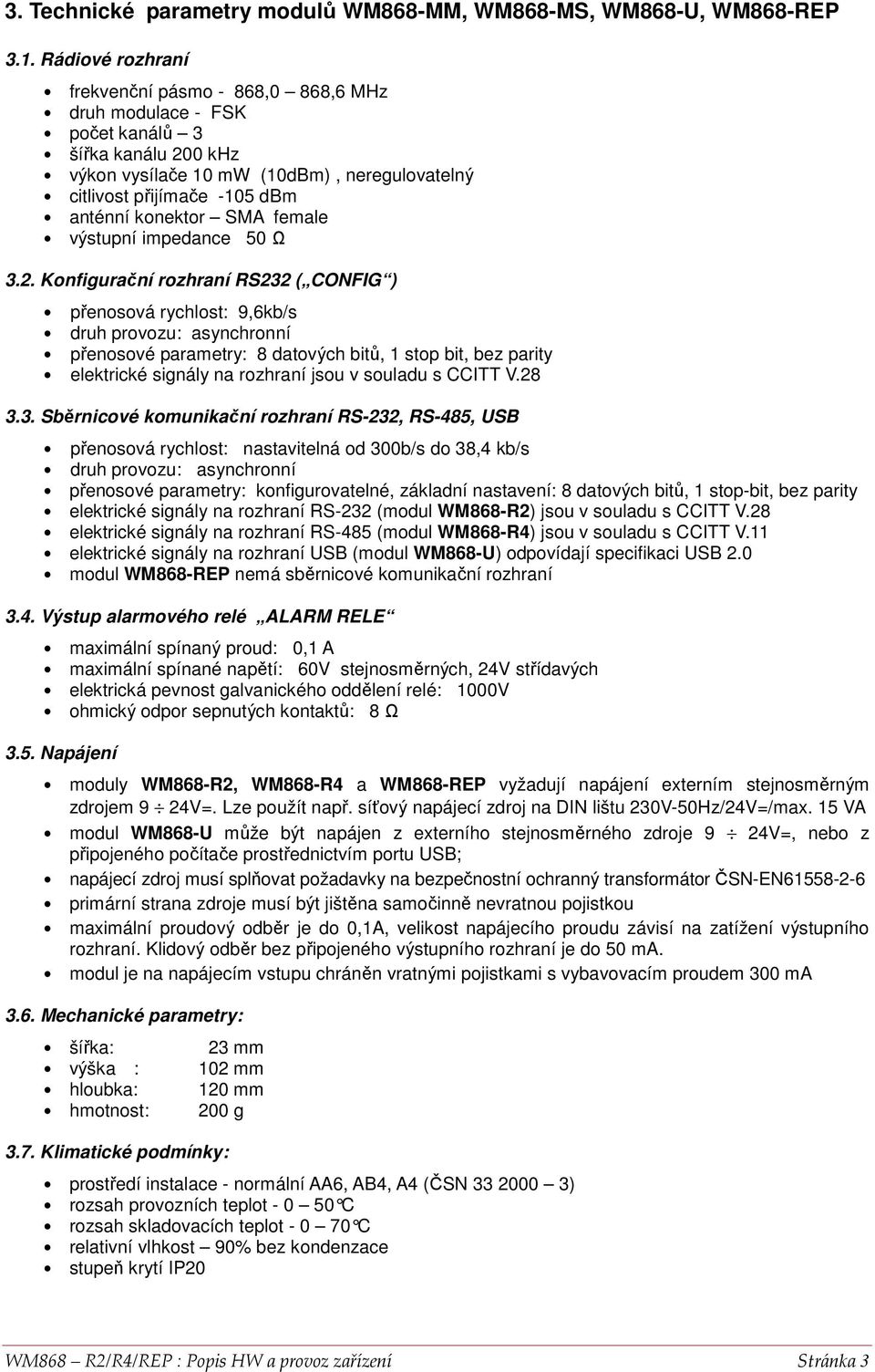 female výstupní impedance 50 Ω 3.2.