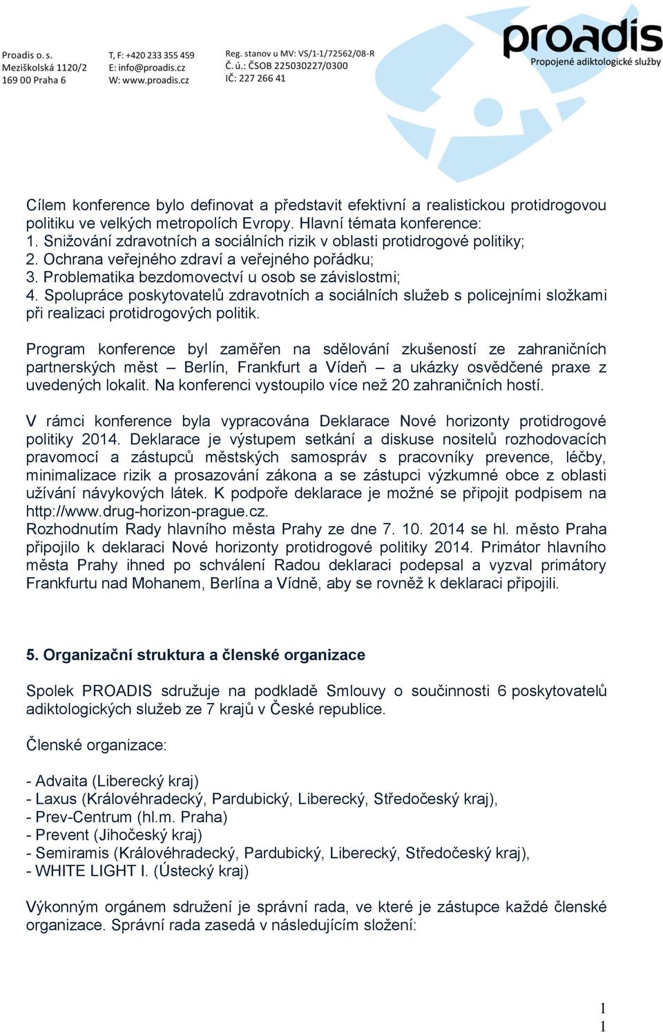 Spolupráce poskytovatelů zdravotních a sociálních služeb s policejními složkami při realizaci protidrogových politik.