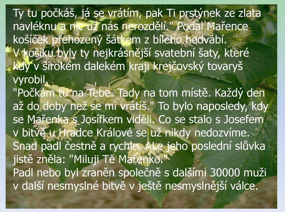 Mldí chlapci V košíku byli byly po ty stovkách nejkrásnější verbováni svatební a každý šaty, den které jich stovky kdy v širokém zůstali ležet dalekém v krvavé kraji lázni krejčovský na bitevním