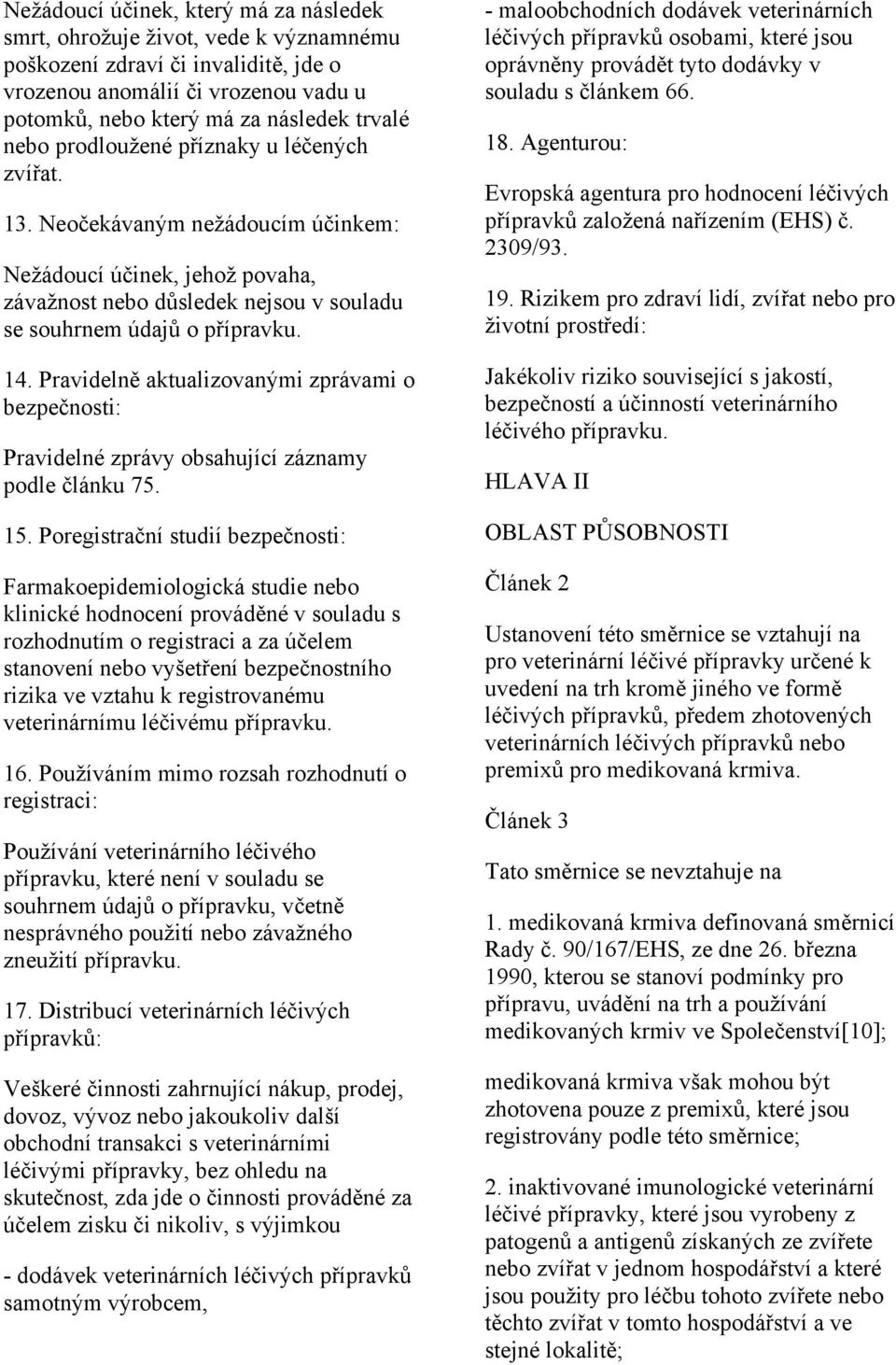 Pravidelně aktualizovanými zprávami o bezpečnosti: Pravidelné zprávy obsahující záznamy podle článku 75. 15.