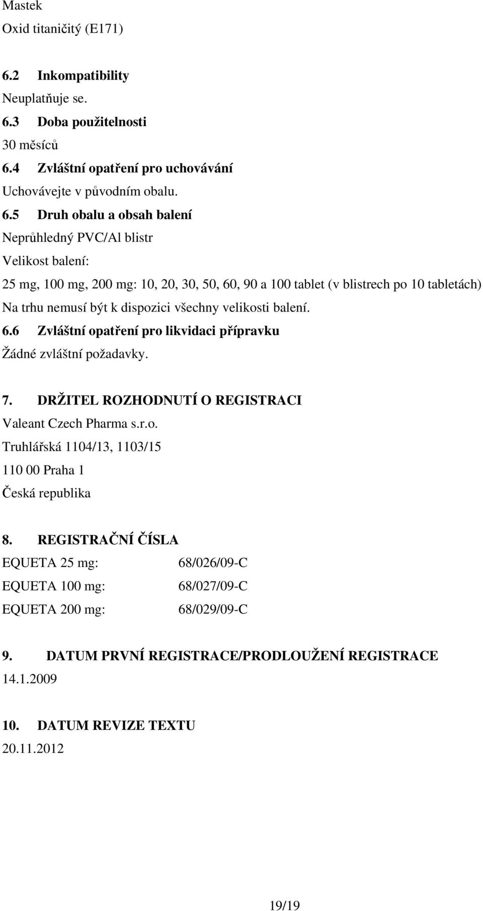 3 Doba použitelnosti 30 měsíců 6.