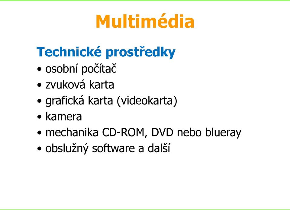 (videokarta) kamera mechanika CD-ROM,