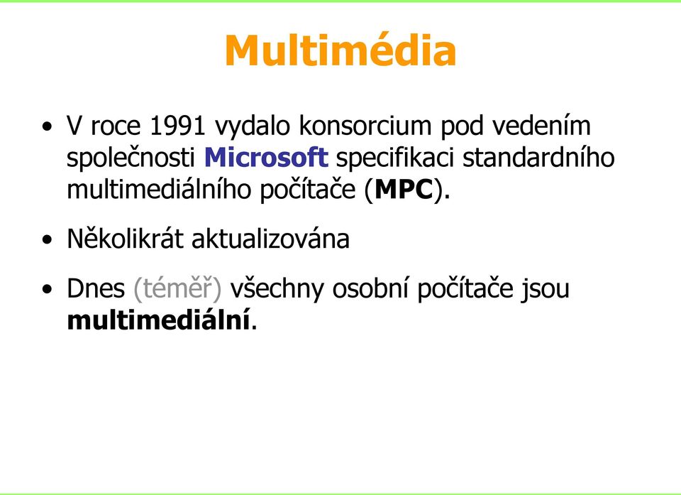 multimediálního počítače (MPC).