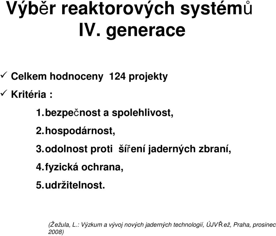 bezpečnost a spolehlivost, 2.hospodárnost, 3.