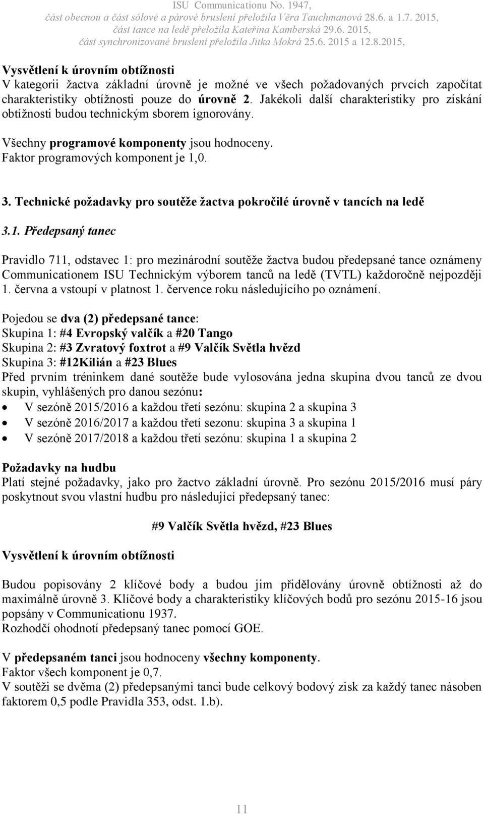 Technické požadavky pro soutěže žactva pokročilé úrovně v tancích na ledě 3.1.