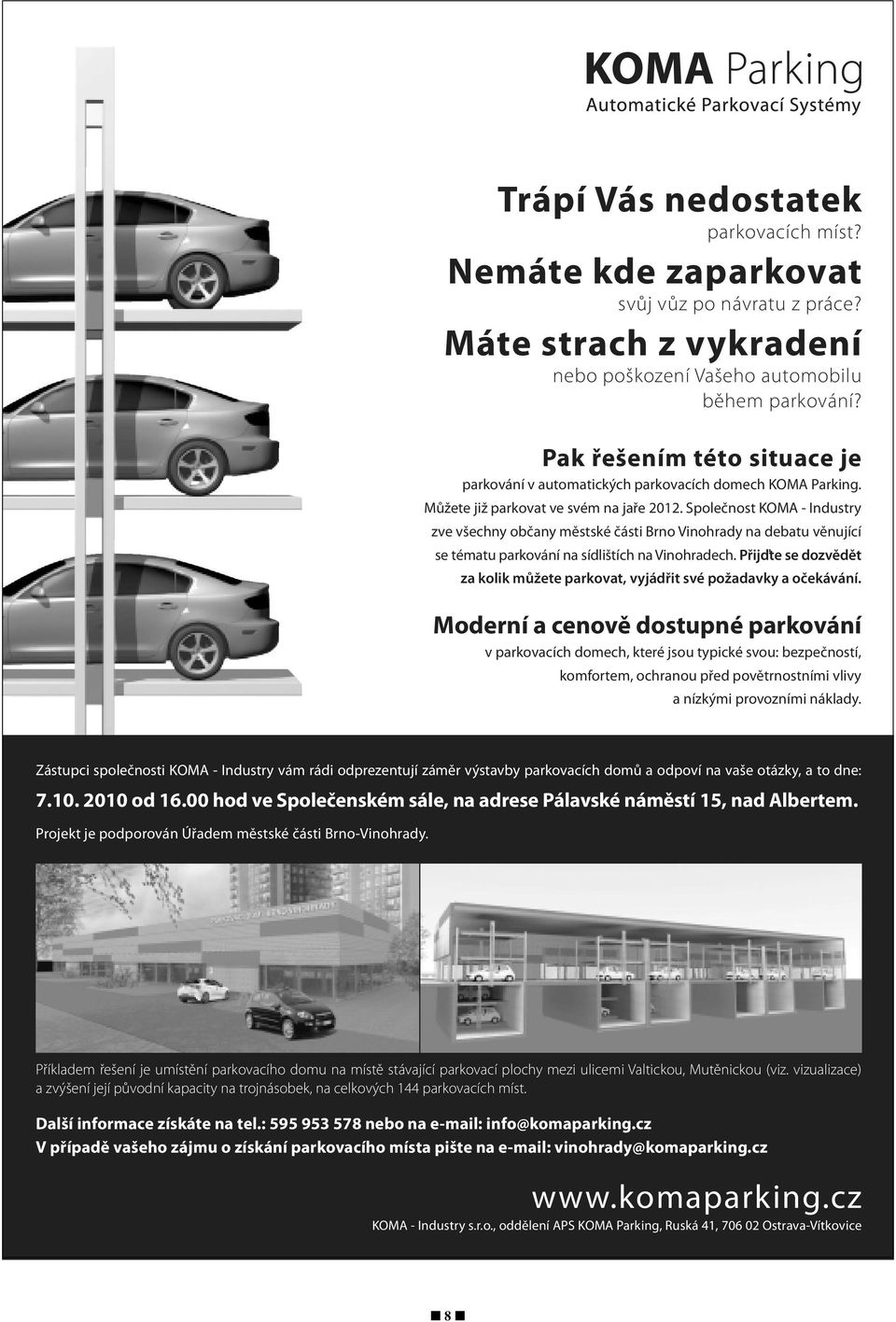 Společnost KOMA - Industry zve všechny občany městské části Brno Vinohrady na debatu věnující se tématu parkování na sídlištích na Vinohradech.