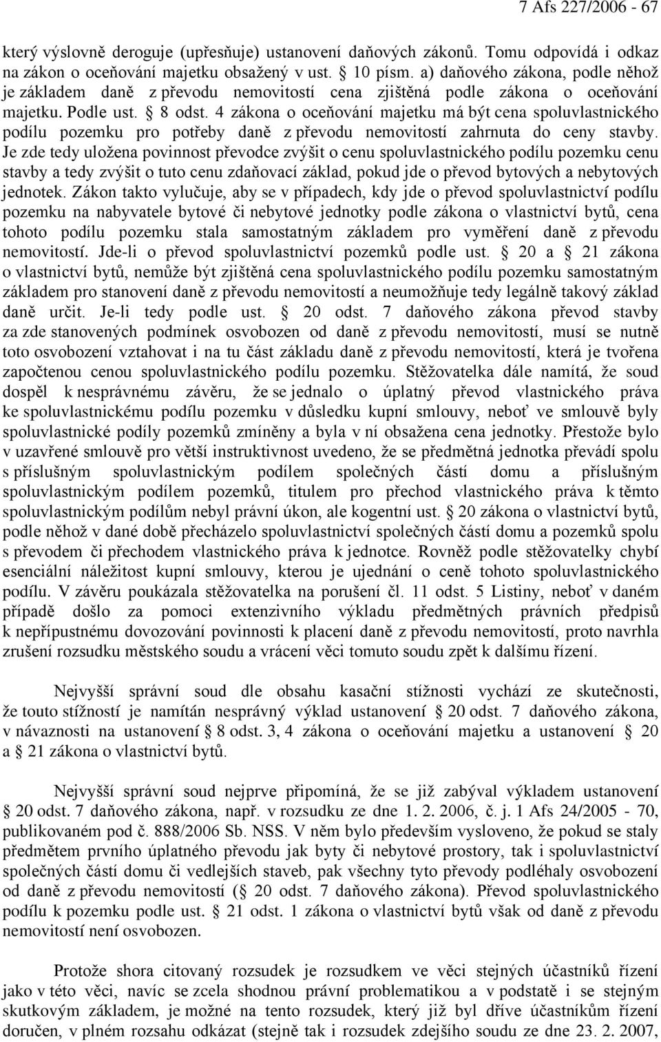 4 zákona o oceňování majetku má být cena spoluvlastnického podílu pozemku pro potřeby daně z převodu nemovitostí zahrnuta do ceny stavby.