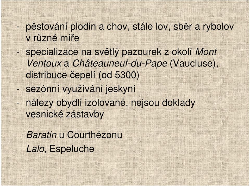 (Vaucluse), distribuce čepelí (od 5300) - sezónní využívání jeskyní - nálezy