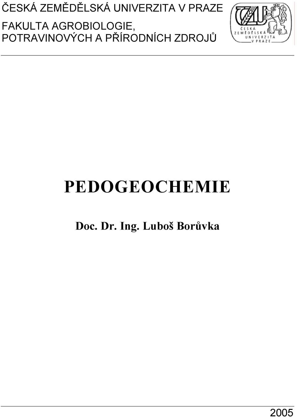 POTRAVINOVÝCH A PŘÍRODNÍCH ZDROJŮ