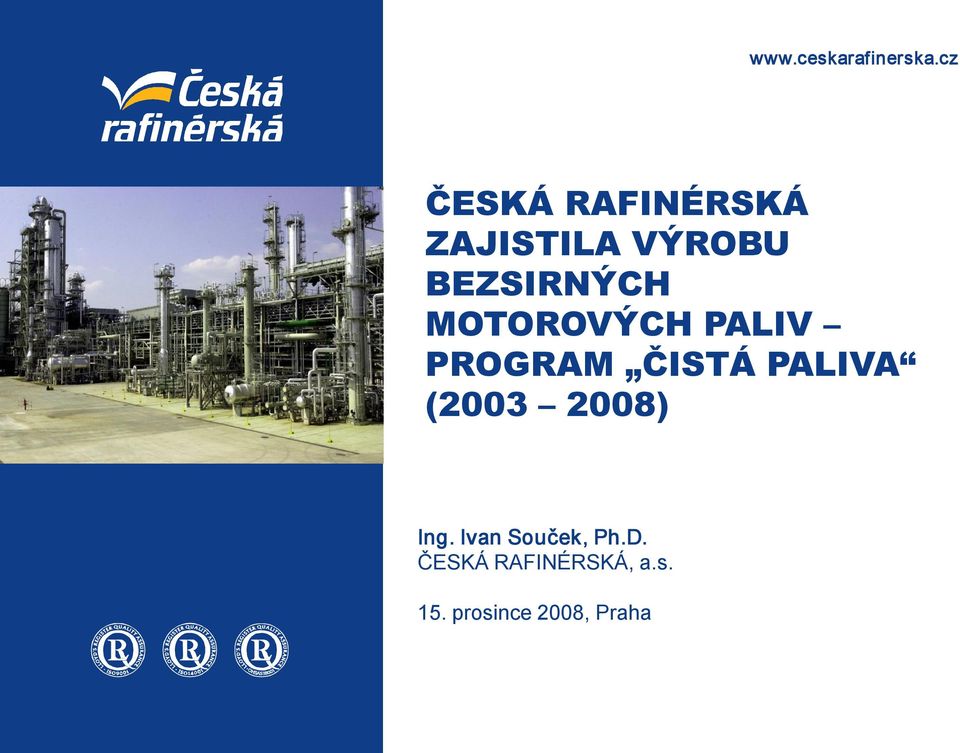 PALIVA (2003 2008) Ing. Ivan Souček, Ph.D.