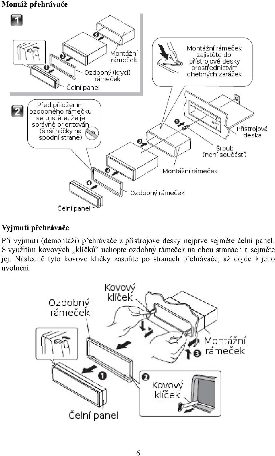 S využitím kovových klíčků uchopte ozdobný rámeček na obou stranách a