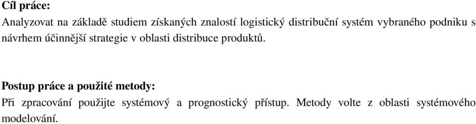 oblasti distribuce produktů.