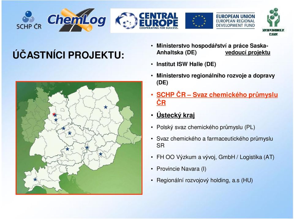 průmyslu ČR Ústecký kraj Polský svaz chemického průmyslu (PL) Svaz chemického a farmaceutického