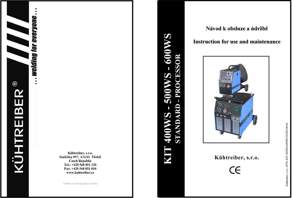 cz Výrobce si vyhrazuje právo na změnu KIT 400WS - 500WS - 600WS STANDARD - PROCESSOR