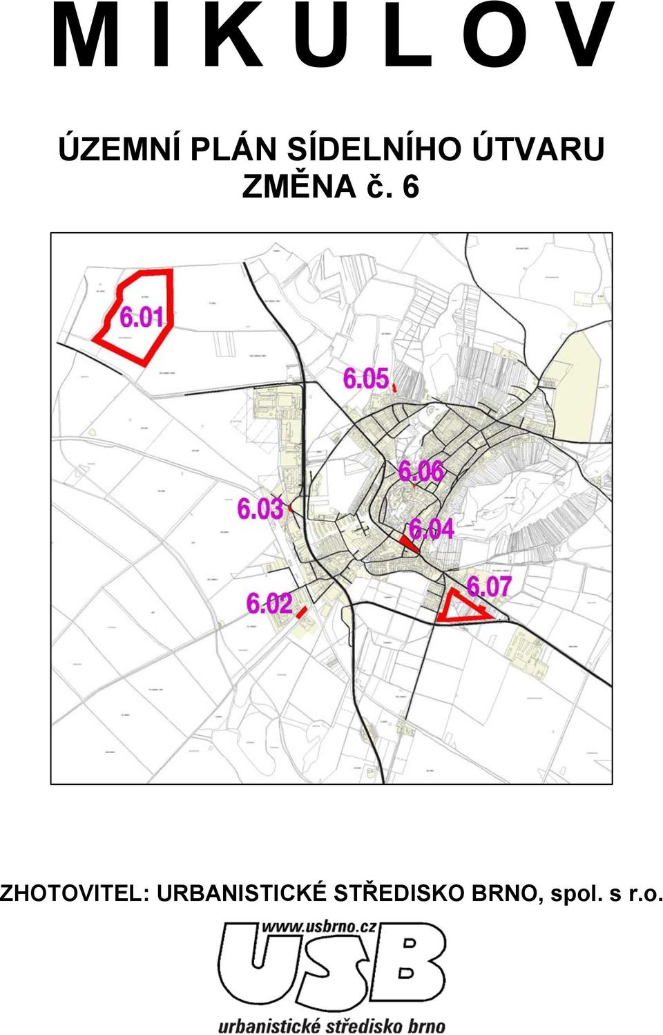 6 ZHOTOVITEL: URBANISTICKÉ