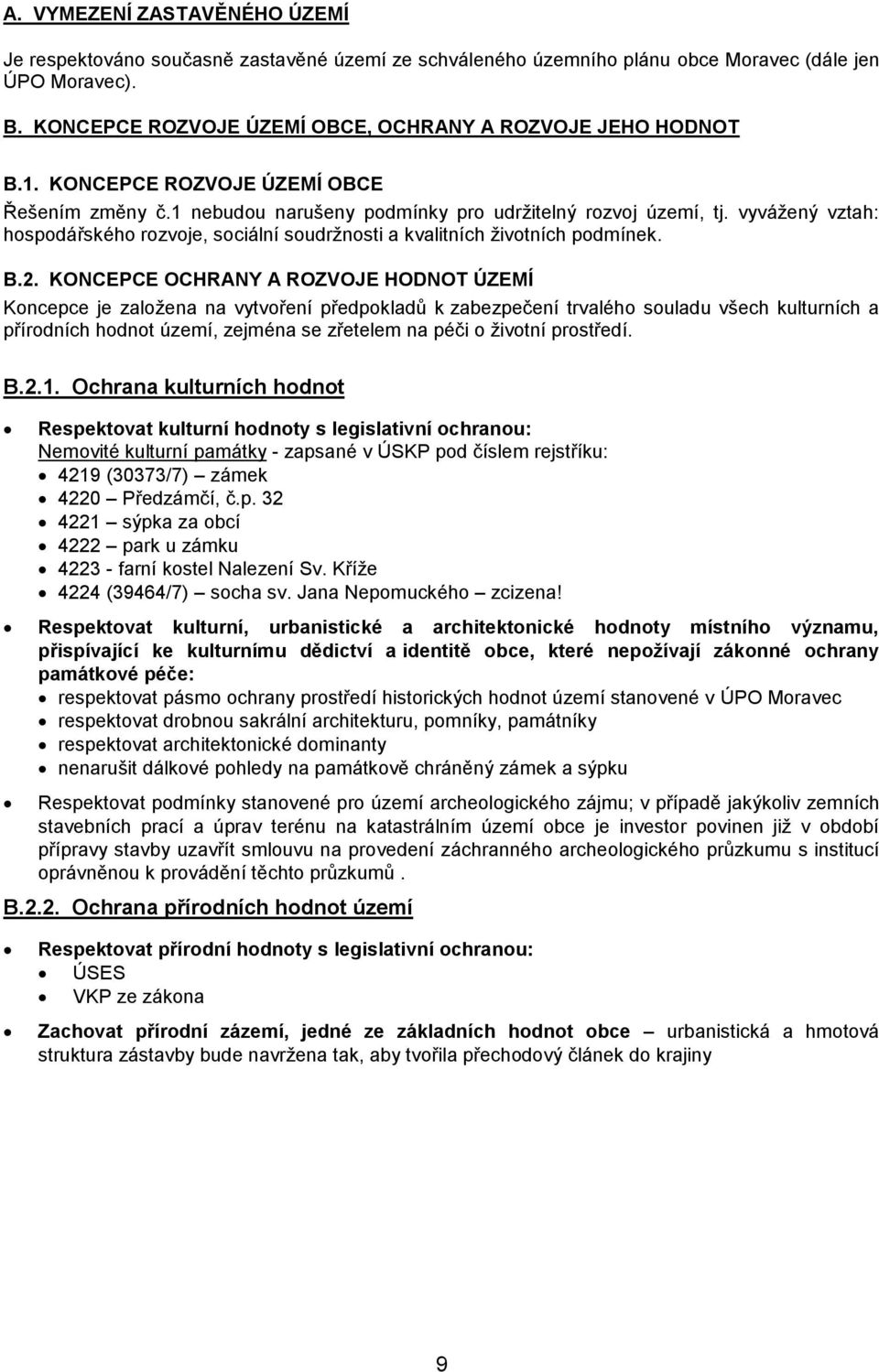 vyvážený vztah: hospodářského rozvoje, sociální soudržnosti a kvalitních životních podmínek. B.2.