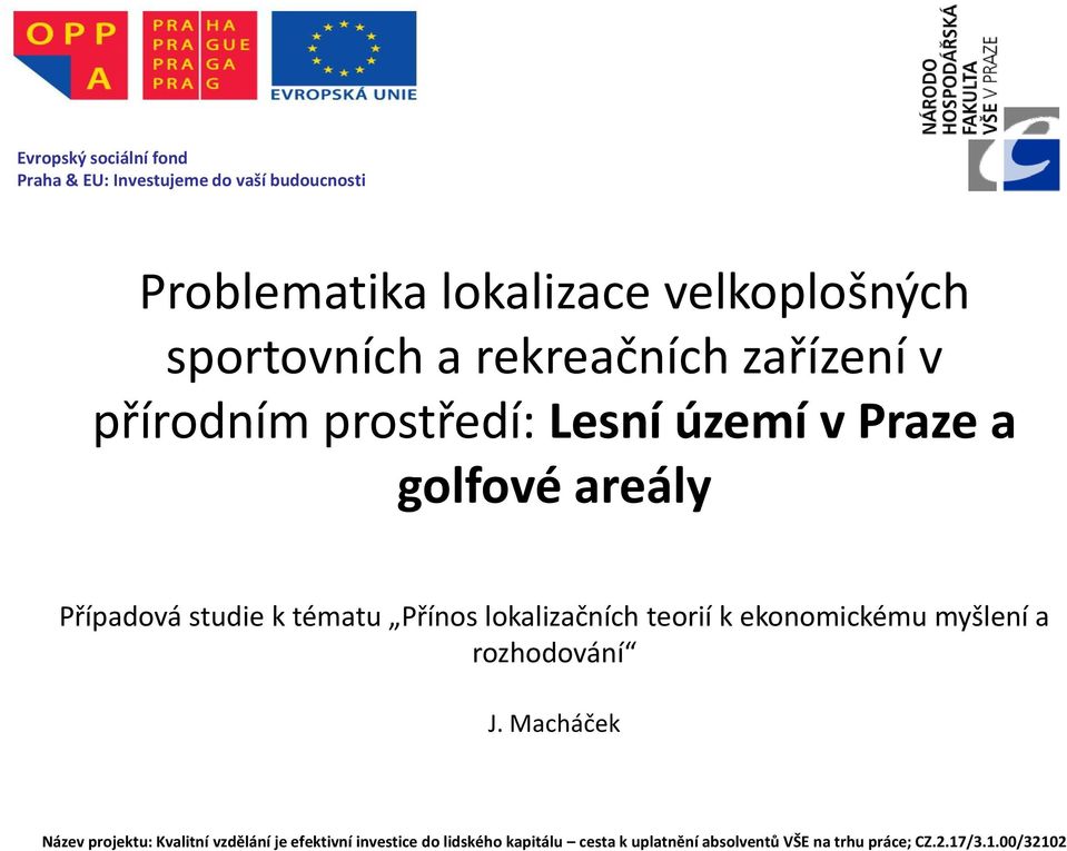 přírodním prostředí: Lesní území v Praze a golfové areály Případová studie