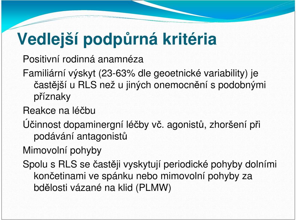 dopaminergní léčby vč.