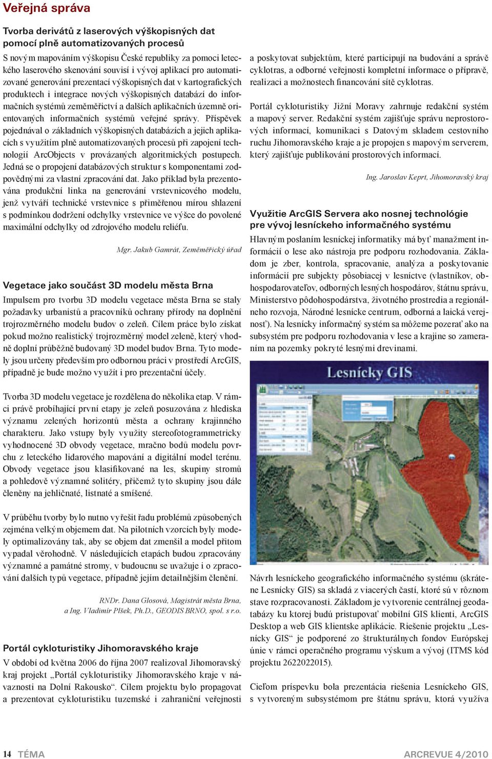 územně orientovaných informačních systémů veřejné správy.