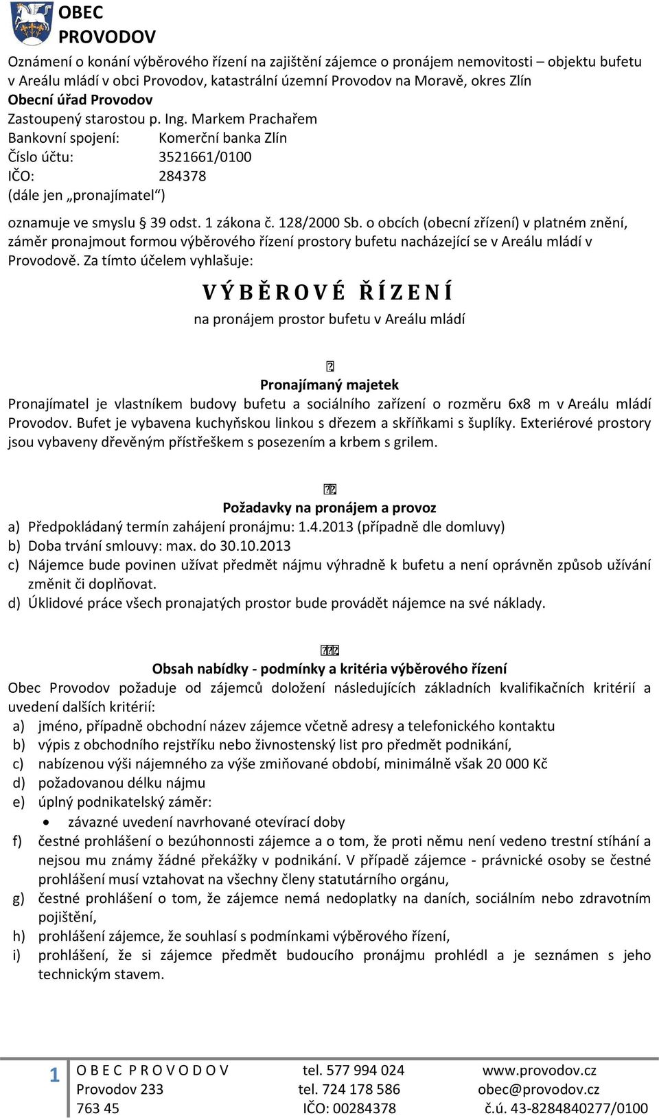 o obcích (obecní zřízení) v platném znění, záměr pronajmout formou výběrového řízení prostory bufetu nacházející se v Areálu mládí v Provodově.