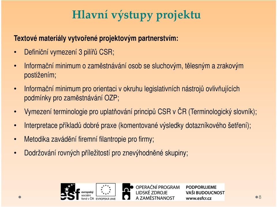 zaměstnávání OZP; Vymezení terminologie pro uplatňování principů CSR v ČR (Terminologický slovník); Interpretace příkladů dobré praxe