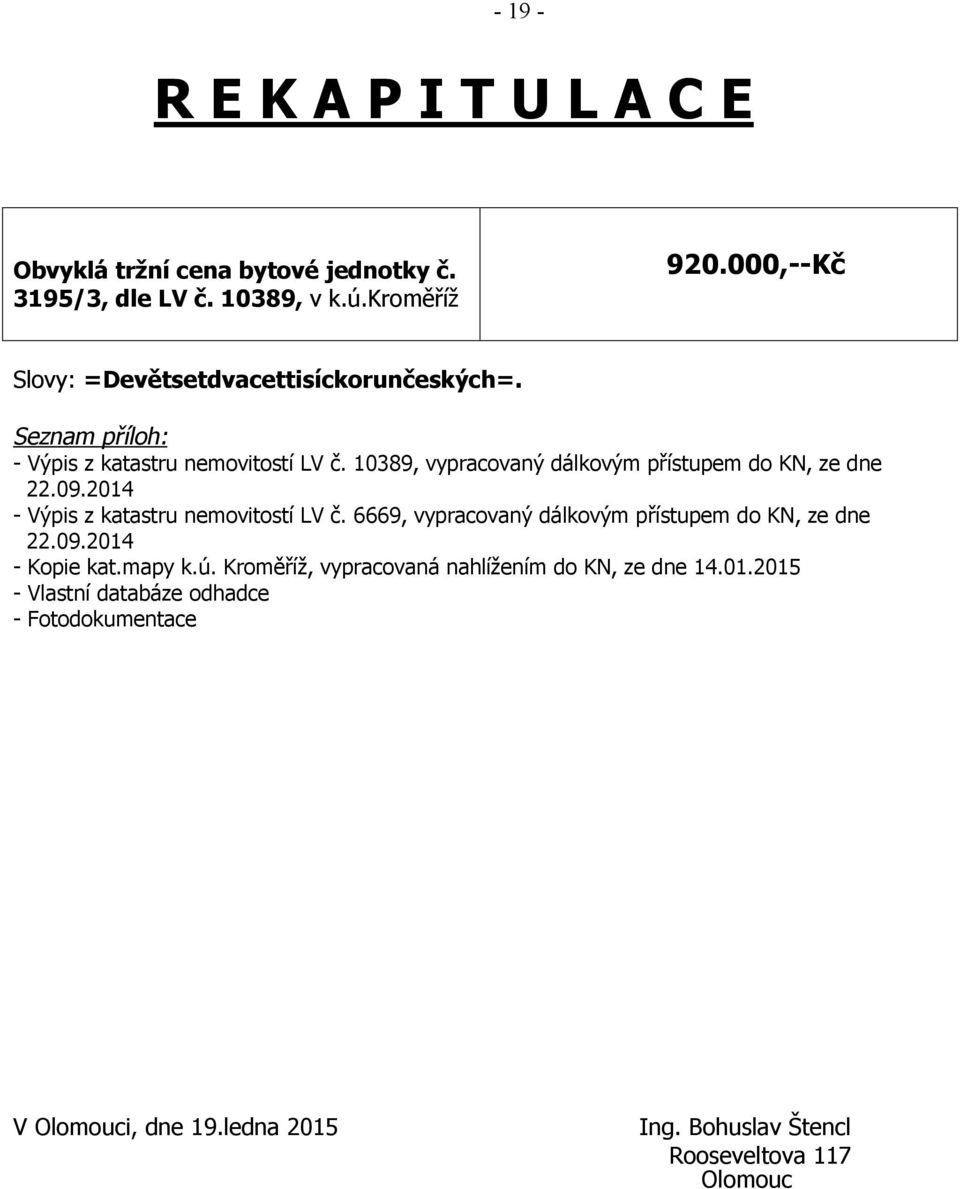 10389, vypracovaný dálkovým přístupem do KN, ze dne 22.09.2014 - Výpis z katastru nemovitostí LV č.