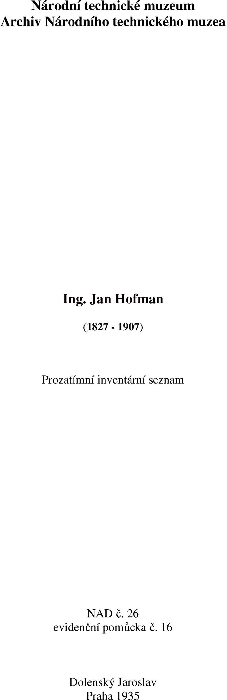 Jan Hofman (1827-1907) Prozatímní inventární