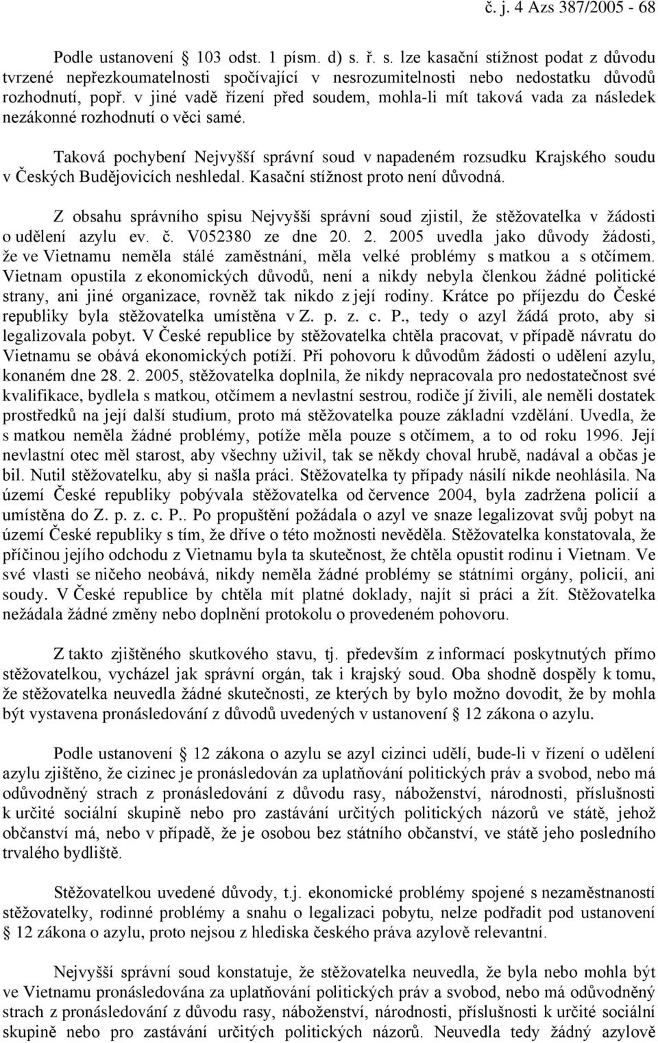 v jiné vadě řízení před soudem, mohla-li mít taková vada za následek nezákonné rozhodnutí o věci samé.