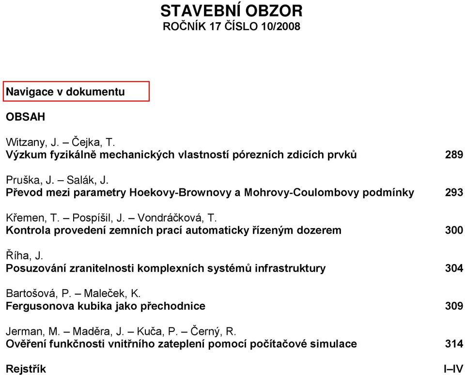 Převod mezi parametry Hoekovy-Brownovy a Mohrovy-Coulombovy podmínky 293 Křemen, T. Pospíšil, J. Vondráčková, T.