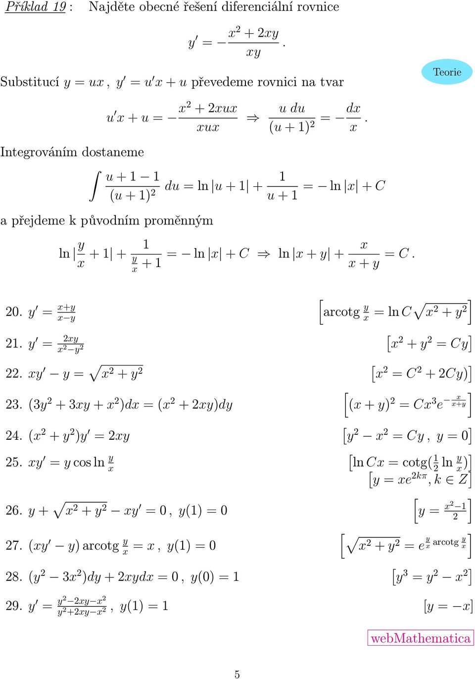 = ln x + C ln y x + + y = ln x + C ln x + y + x + x x + y = C. arcotg yx = ln C x + y x + y = Cy. xy y = x + y x = C + Cy) 3. (3y + 3xy + x )dx = (x + xy)dy 4.