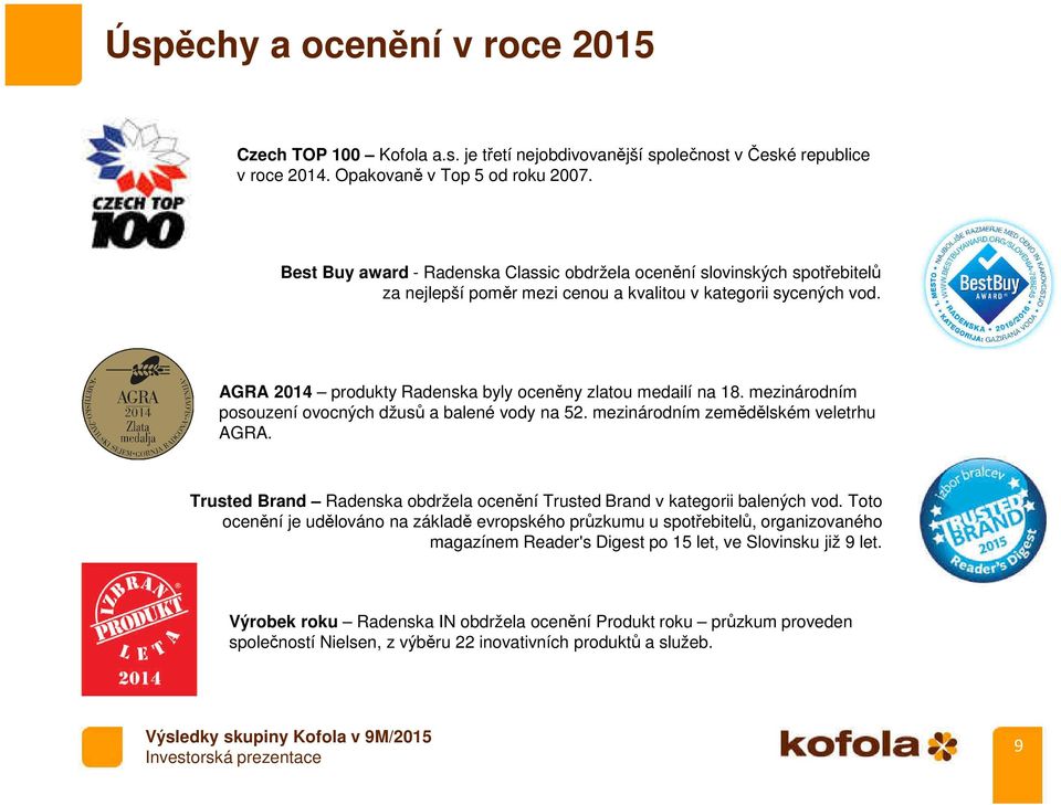 AGRA 2014 produkty Radenska byly oceněny zlatou medailí na 18. mezinárodním posouzení ovocných džusů a balené vody na 52. mezinárodním zemědělském veletrhu AGRA.