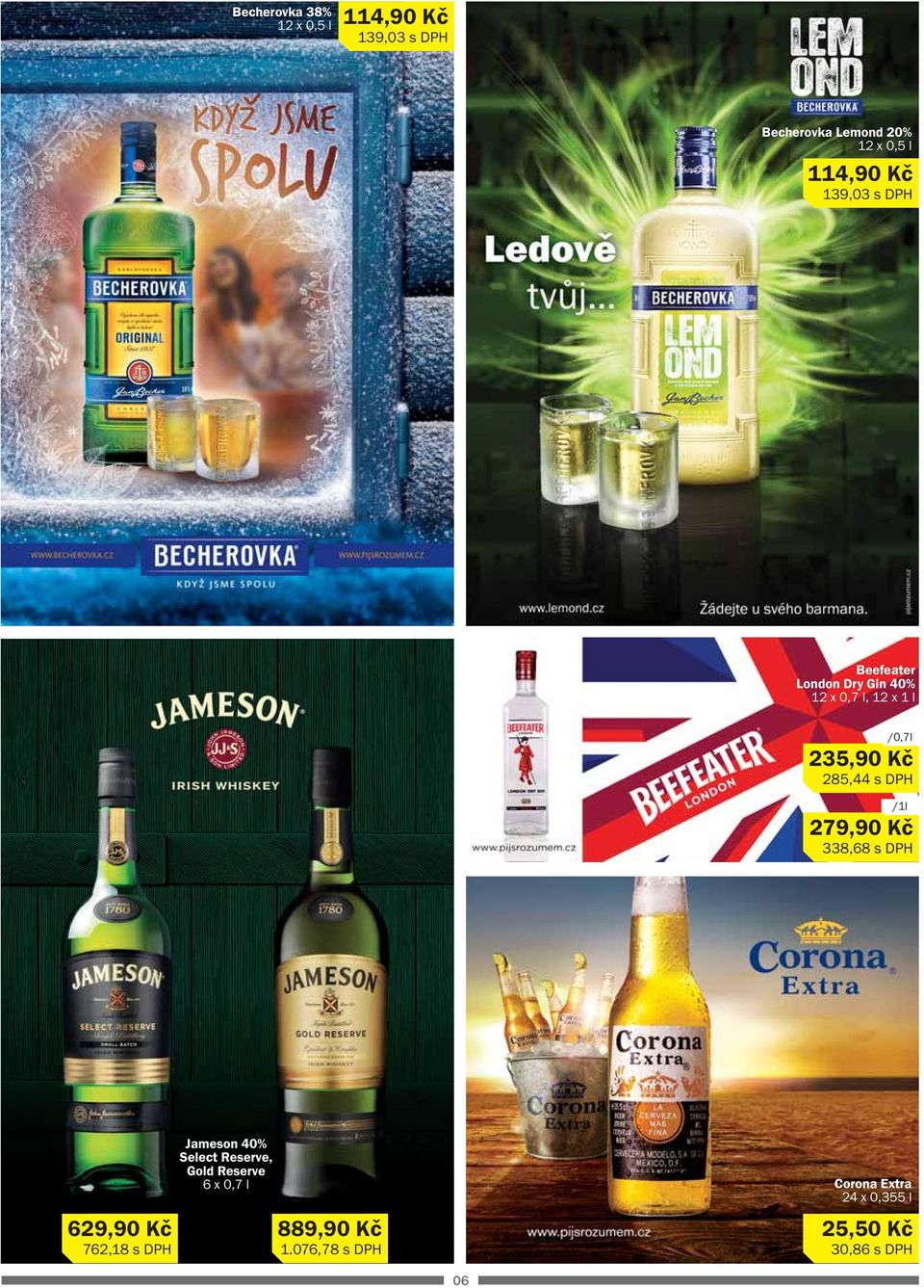 s DPH /1l 279,90 Kč 338,68 s DPH 629,90 Kč 762,18 s DPH Jameson 40% Select Reserve, Gold