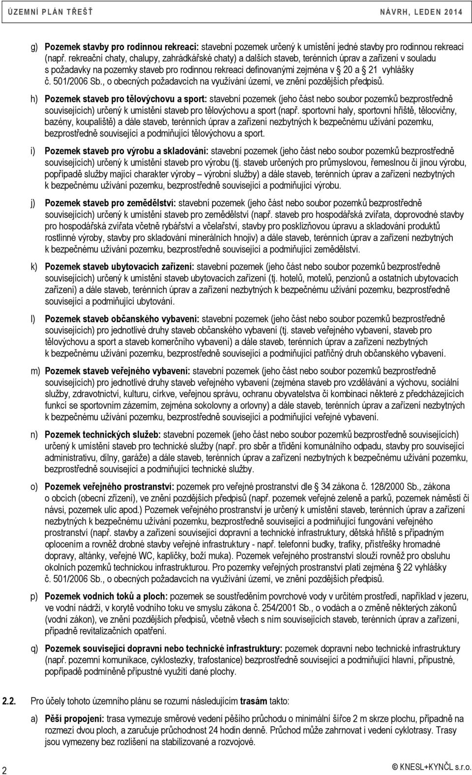 501/2006 Sb., o obecných požadavcích na využívání území, ve znění pozdějších předpisů.