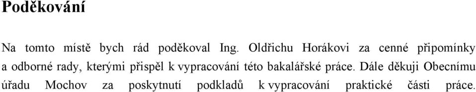 přispěl k vypracování této bakalářské práce.