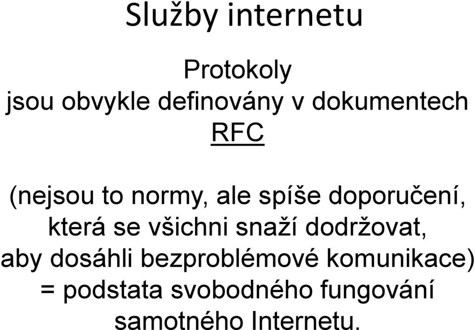 která se všichni snaží dodržovat, aby dosáhli