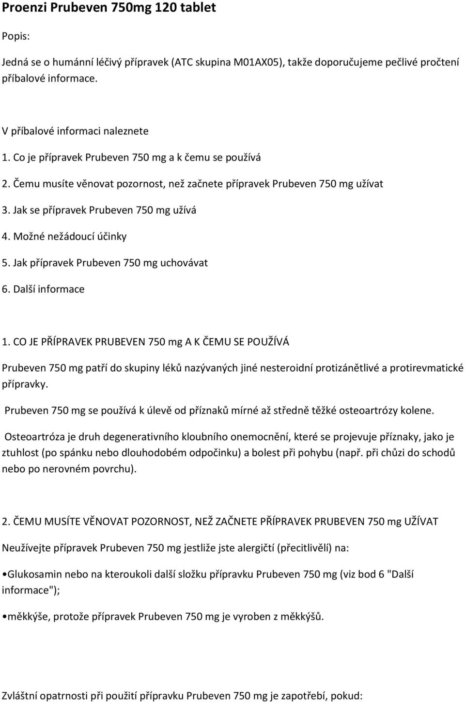Možné nežádoucí účinky 5. Jak přípravek Prubeven 750 mg uchovávat 6. Další informace 1.
