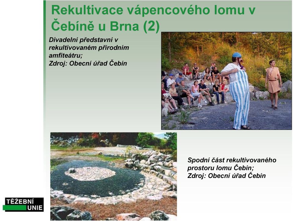 amfiteátru; Zdroj: Obecní úřad Čebín Spodní část