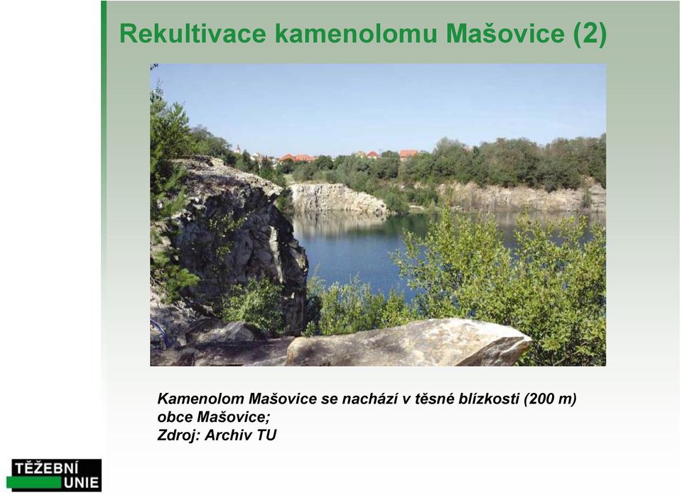 Mašovice se nachází v těsné