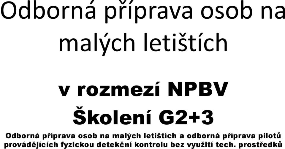 letištích a odborná příprava pilotů provádějících