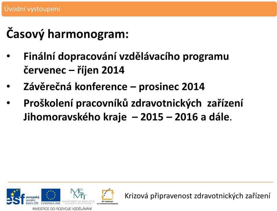 Závěrečná konference prosinec 2014 Proškolení