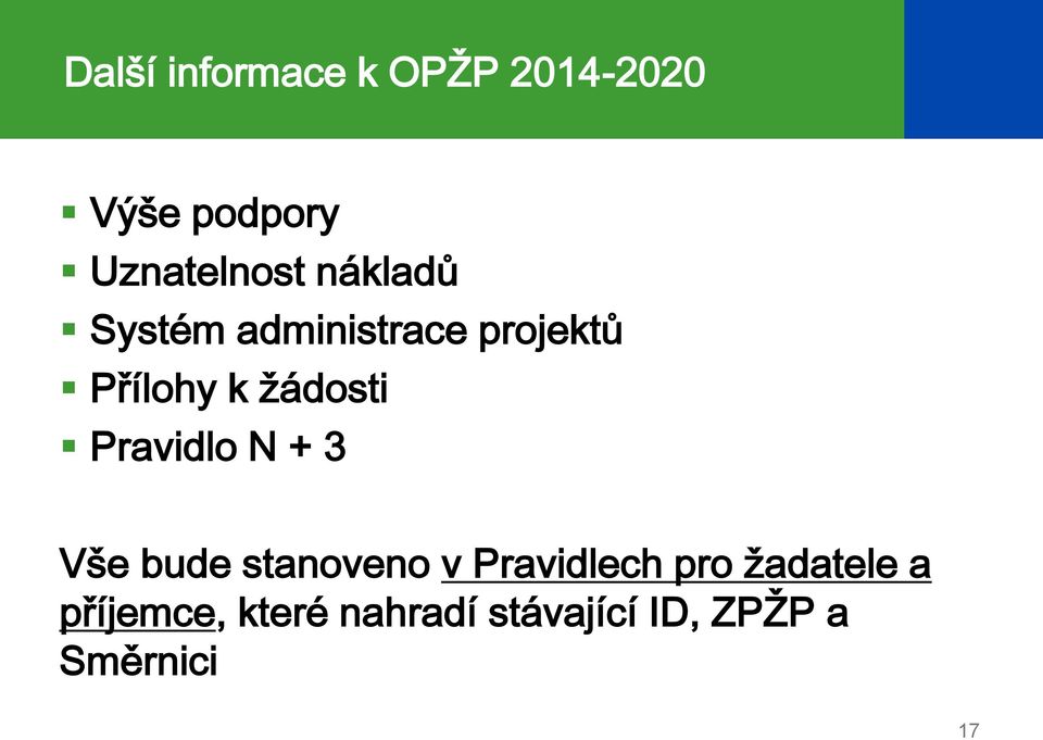 Pravidlo N + 3 Vše bude stanoveno v Pravidlech pro