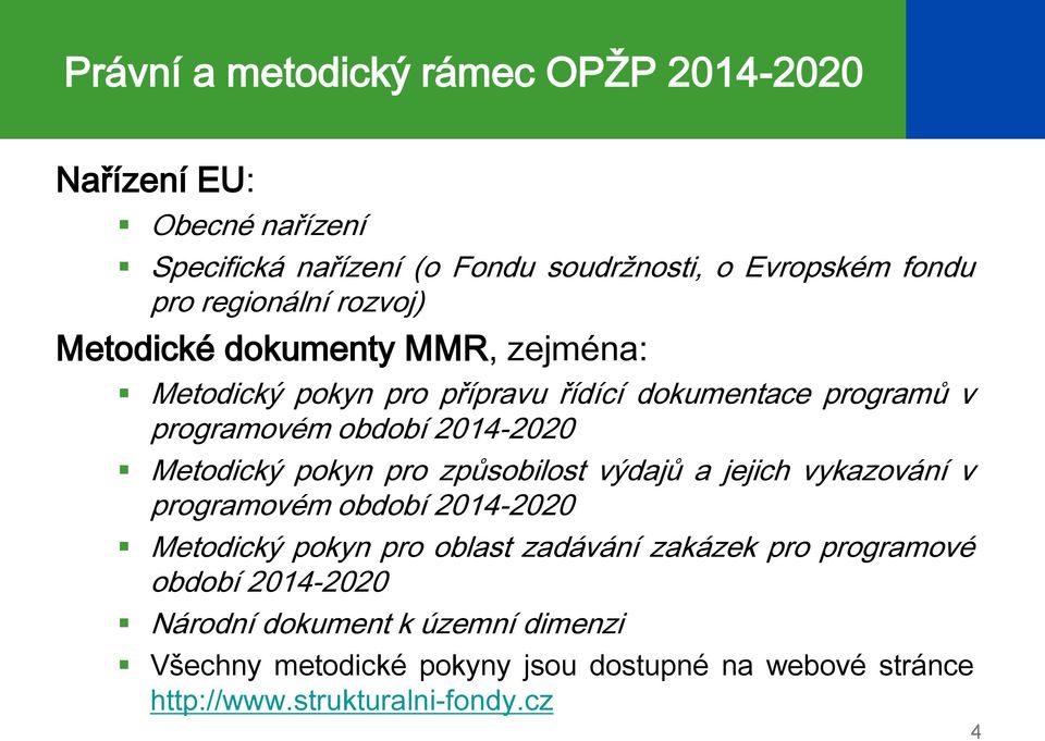 Metodický pokyn pro způsobilost výdajů a jejich vykazování v programovém období 2014-2020 Metodický pokyn pro oblast zadávání zakázek pro