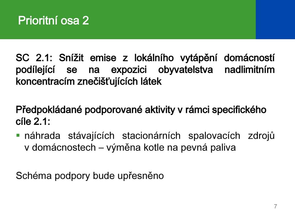 nadlimitním koncentracím znečišťujících látek Předpokládané podporované aktivity v