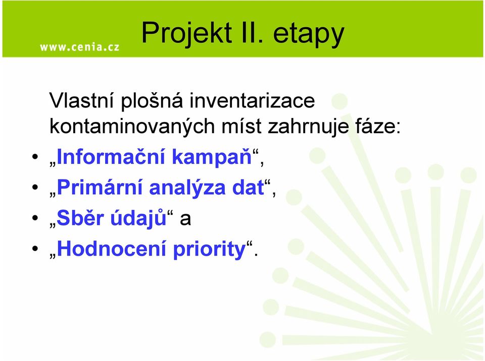 kontaminovaných míst zahrnuje fáze: