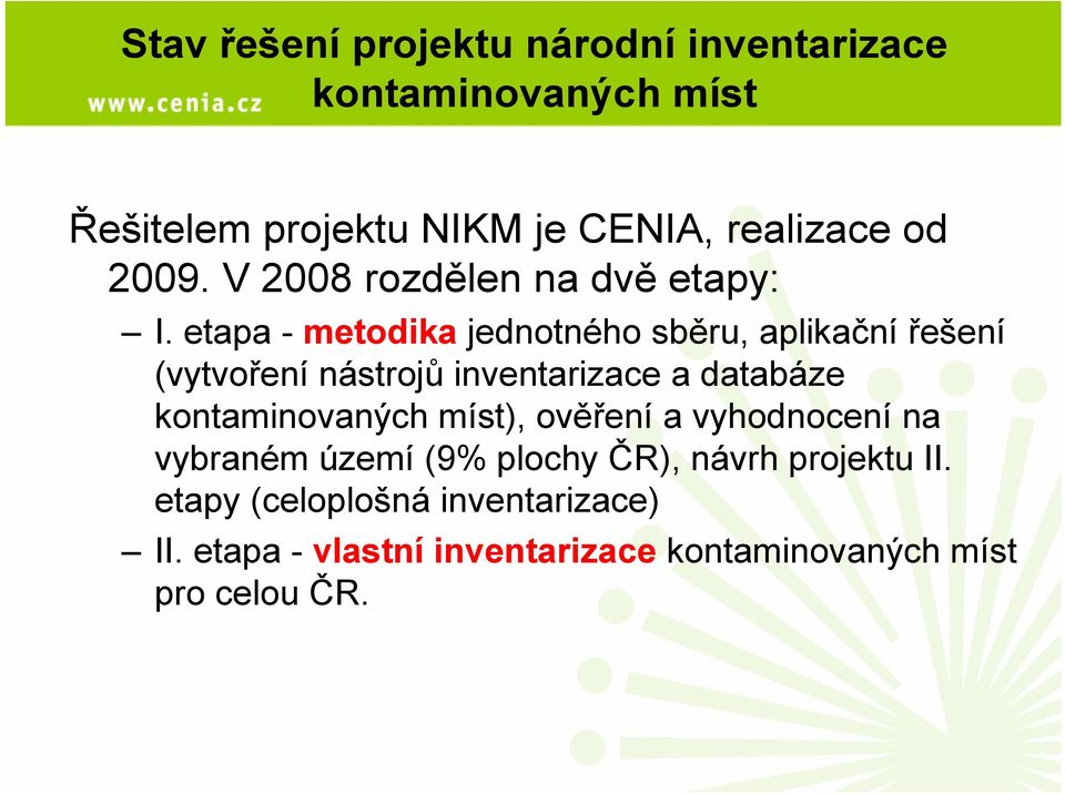 etapa -metodika jednotného sběru, aplikační řešení (vytvoření nástrojů inventarizace a databáze