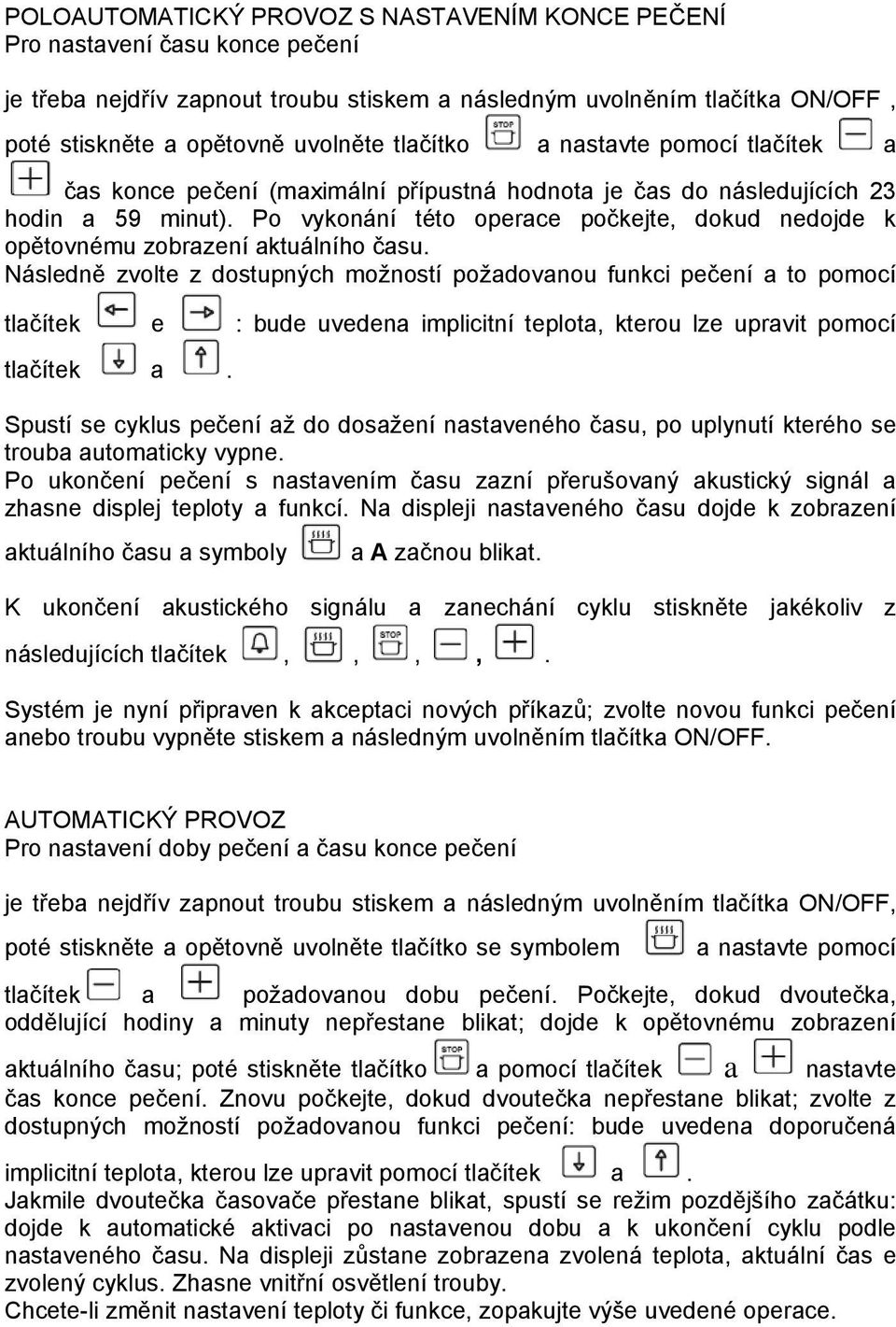 Po vykonání této operace počkejte, dokud nedojde k opětovnému zobrazení aktuálního času.