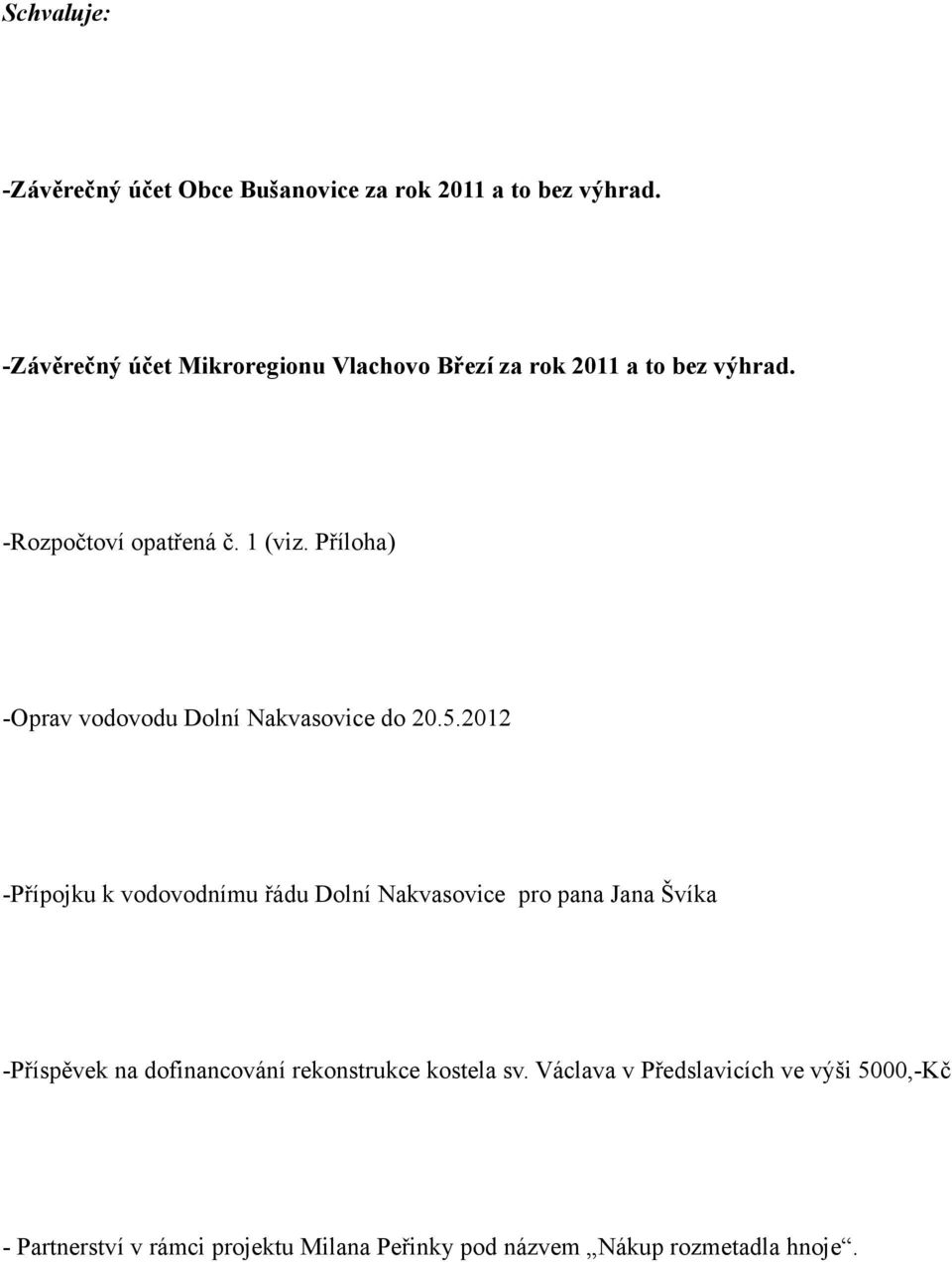 Příloha) -Oprav vodovodu Dolní Nakvasovice do 20.5.