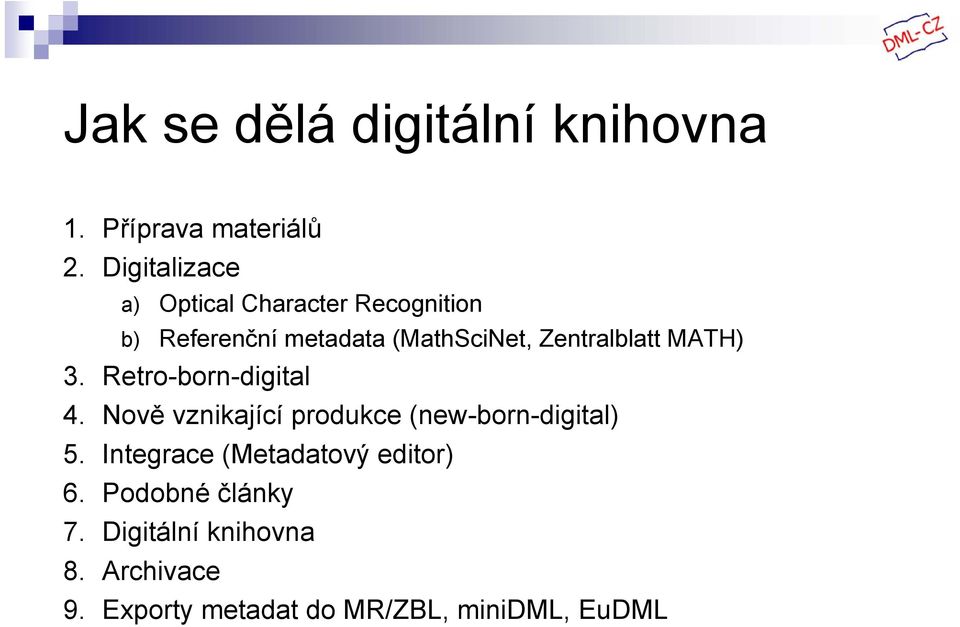 Zentralblatt MATH) 3. Retro-born-digital 4.