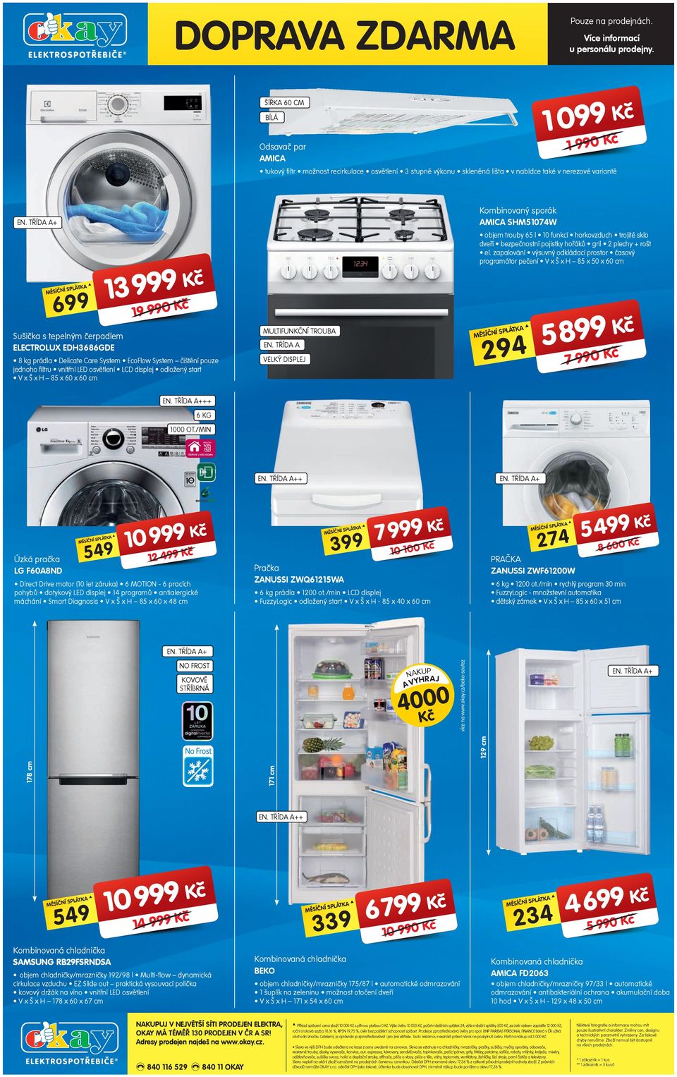 TŘÍD + Kombinovaný sporák MIC SHM507W 6 3 K 0 K Sušika s tepelným erpadlem ELECTOLUX EDH366GDE kg prádla Delicate Care System EcoFlow System ištění pouze jednoho filtru vnitřní LED osvětlení LCD